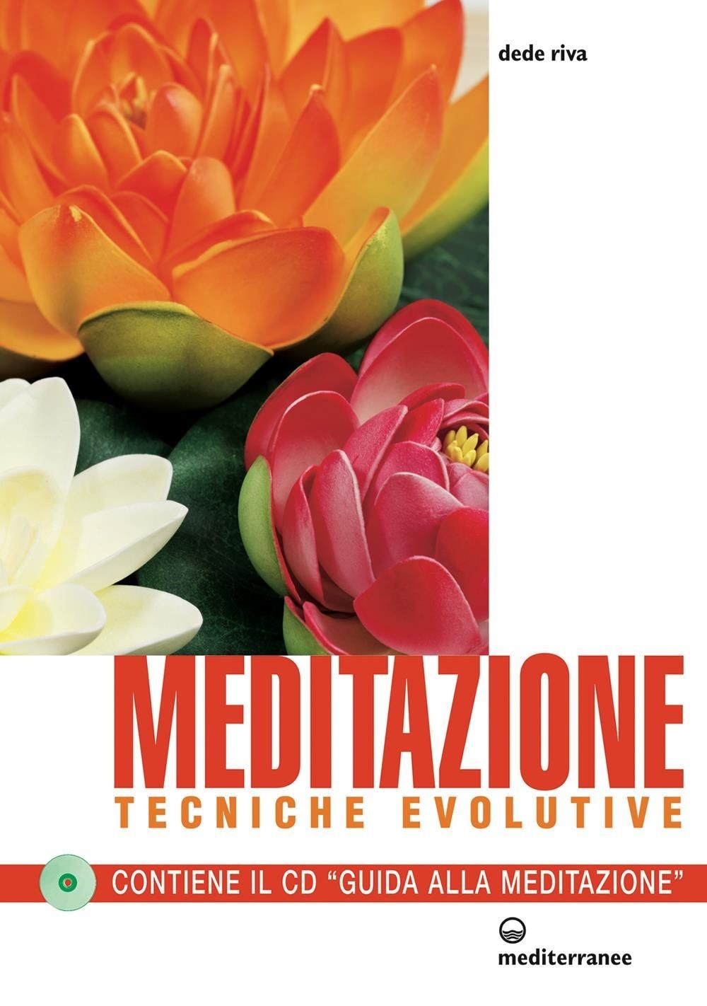Mediterranee Edizioni Uomo Meditazione - Tecniche Evolutive - Dede Riva - Immagine 2