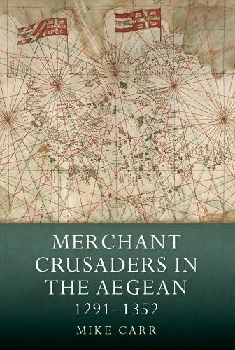 Mike Carr Merchant Crusaders in the Aegean, 1291-1352 (Tascabile)