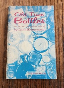 Old Time Bottles Found In The Ghost Towns Paperback, Lynn Blumenstein 1963-1966