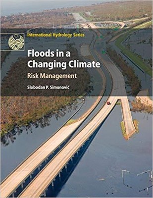 Slobodan P. Simonovi - Floods in a Changing Climate   Risk Management - S9000z