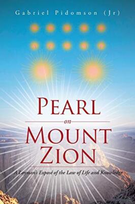 Pidomson Jr - Pearl on Mount Zion  A Layman's Expos of the Law of L - X555z