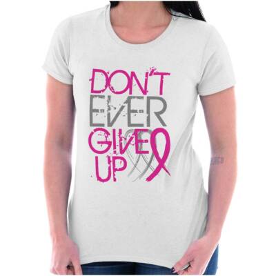 Don't Ever Give Up Breast Cancer Awareness Graphic T Shirts for Women T-Shirts
