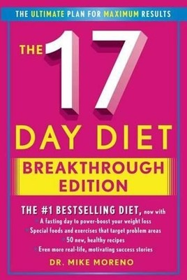 The 17 Day Diet Breakthrough Edition: The Ultimate Plan for Maximum Results by D