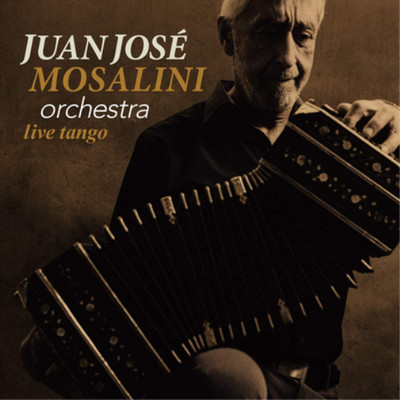 Juan José Mosalini Orchestra Live Tango Album