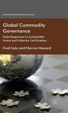 Gale - Global Commodity Governance  State Responses to Sustainable For - X555z