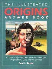 The Illustrated Origins Answer Book..., Taylor, Paul S.