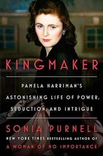 Kingmaker: Pamela Harriman's Astonishing - Hardcover, by Purnell Sonia - Good b Kingmaker: Pamela Harriman's Astonishing - Hardcover, by Purnell Sonia - Good b