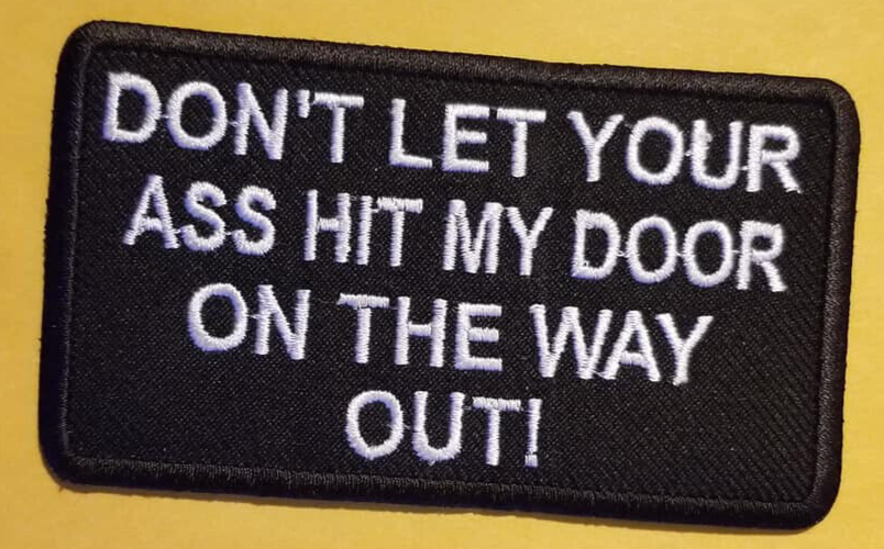 No Asses on My Door Exit Embroidered Patch 2x4 Inches