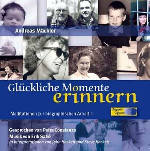 Glückliche Momente erinnern. Meditationen zur biographischen Arbeit 1