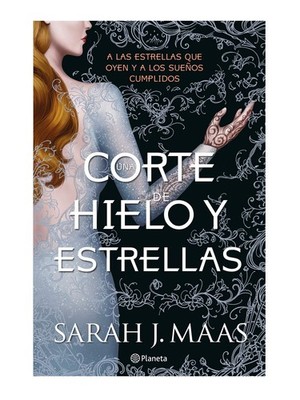 Una corte de hielo y estrellas (Una corte de rosas y espinas 4) / A Court of...