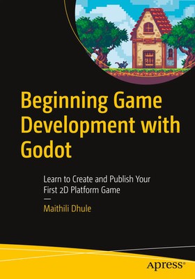 Beginning Game Development with Godot Maithili Dhule Taschenbuch xx Englisch