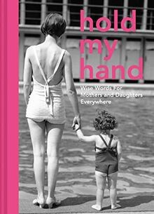 Hold My Hand: Wise words for mothers and daughters ... | Buch | Zustand sehr gut
