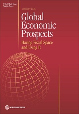 Global Economic Prospects, January 2015: Having Fiscal Space and Using It Volume
