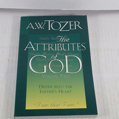 The Attributes of God, Volume Two (2): Deeper Into the Father's Heart (At - GOOD