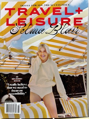 Travel and Leisure Magazine March 2025: The All Access Issue; Selma Blair