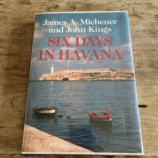 Six Days in Havana Michener, James A., Kings, John hardcover 1st Edition