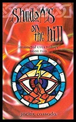 Shadows on the Hill : The Immortal Eyes Paperback Jackie Cassada