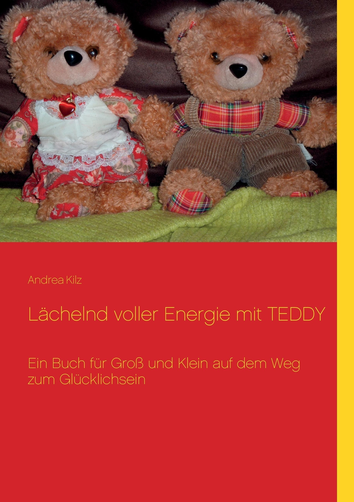 Andrea Kilz | Lächelnd Voller Energie Mit Teddy | Taschenbuch |