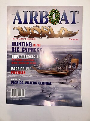 Airboat World Magazine Air Boat December 2003 Airboating Hunting The Big Cypress