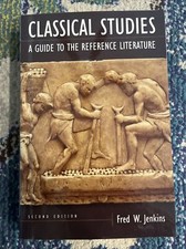 Reference Sources in the Humanities Ser.: Classical Studies : A Guide to the...