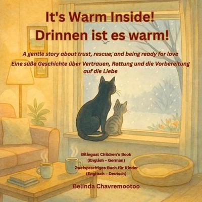 It's warm inside! / Drinnen ist es warm! (Bilingual: English - German): A biling