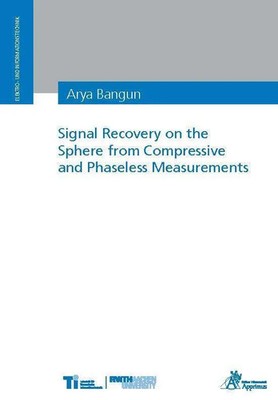 Arya Bangun | Signal Recovery on the Sphere from Compressive and Phaseless...