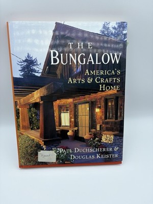 The Bungalow America's Arts & Crafts Home Duchscherer Keister Signed Hardcover