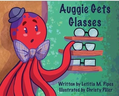 Letitia M Pipes Auggie Gets Glasses (Hardback)
