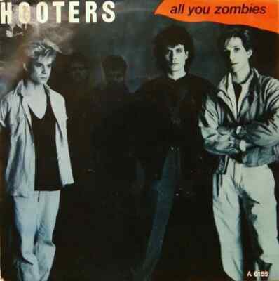 The Hooters All You Zombies SUNBURST LABELS Vinyl Single 7inch CBS