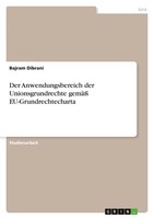 Bajram Dibrani | Der Anwendungsbereich Der Unionsgrundrechte Gemäß...