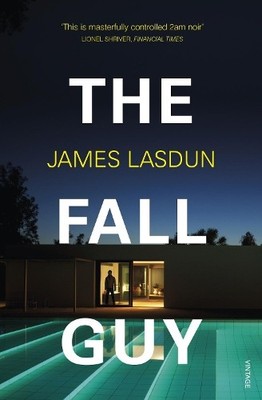 The Fall Guy by James Lasdun - 9781784703981