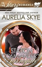 Station Commander's Surrogate: (in the Stars) by Aurelia Skye [Paperback]