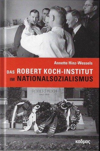 Das Robert Koch-Institut im Nationalsozialismus. Hinz-Wessels, Annette: