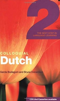 Colloquial Dutch 2: The Next Step i..., Donaldson, Bruc