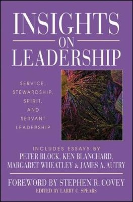 Insights on Leadership: Service, Stewardship, Spirit, and Servan - VERY GOOD