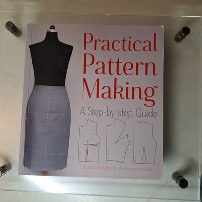 Practical Pattern Making : A Step-By-step Guide by Lucia Mors de Castro and...