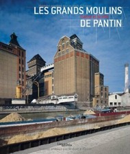 Les grands moulins de Pantin - L'usine et la ville - Evelyne Lohr - 95