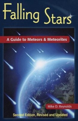 Falling Stars : A Guide to Meteors and Meteorites Paperback Mike
