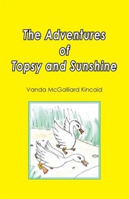 The Adventures of Topsy and Sunshine by Kincaid, Vanda, Brand New, Free shipp...