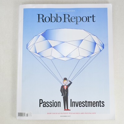 Robb Report, November 2017 Passion Investments Volume 41 No 11