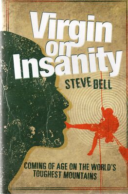 Steve Bell SIGNED Virgin on Insanity Mountains Mountaineering Climbing Alps 1st