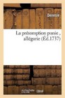 La Presomption Punie, Allegorie by Denesle (Paperback / softback, 2016)