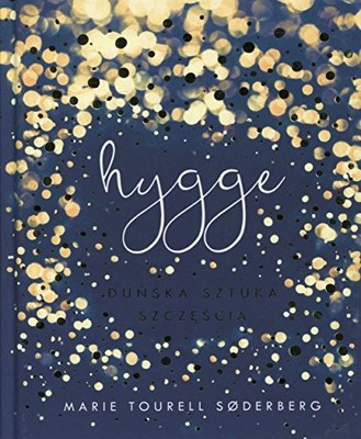 Hygge: Du?ska sztuka szcz??cia, Soderberg, Marie Tourel
