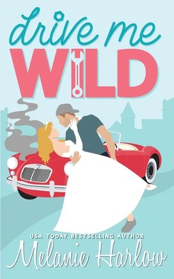 Drive Me Wild | Melanie Harlow | Englisch | Taschenbuch | 2023 | Mh Publishing