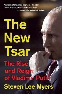 The New Tsar: The Rise and Reign of..., Myers, Steven L