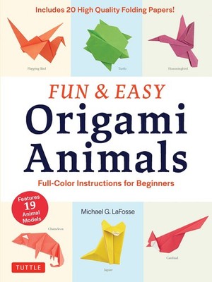 Fun & Easy Origami Animals: Full-Color Instructions for Beginners (includes 20 S