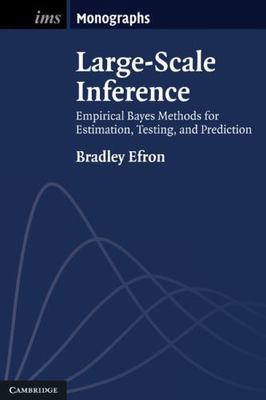 Large-Scale Inference: Empirical Bayes Methods for Estimation, Testing, and...
