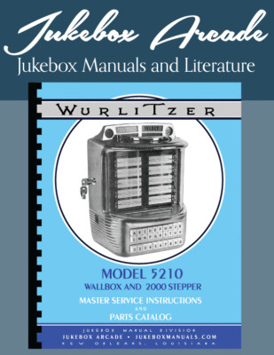 Wurlitzer 5210 Wallbox & Model 2000 Stepper Service, Installation & Parts Manual