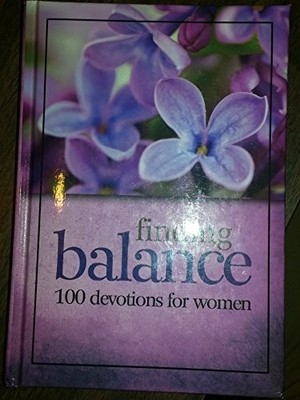 FINDING BALANCE: 100 DEVOTIONS FOR WOMEN - Hardcover **Mint Condition**