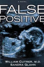 False Positive - Paperback By Cutrer, William - GOOD